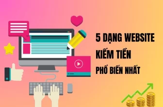 5 dạng Website kiếm tiền với Affiliate Marketing phổ biến nhất